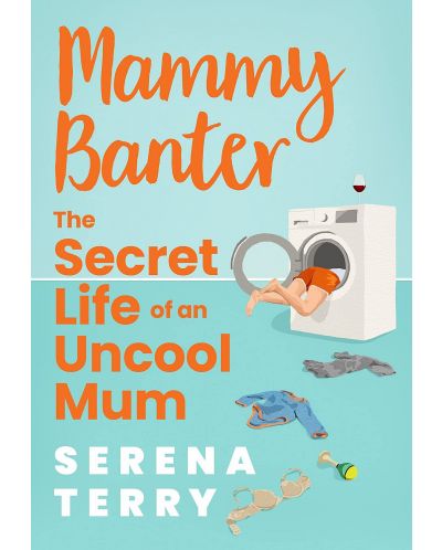Mammy Banter: The Secret Life of an Uncool Mum - 1