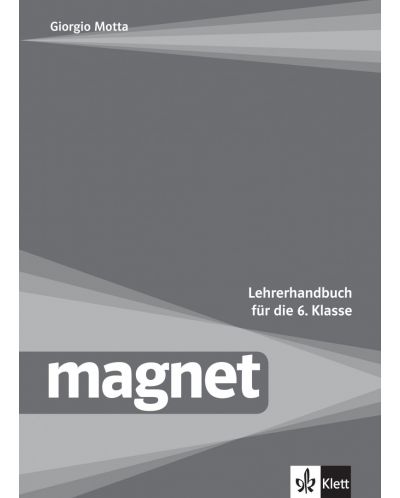 Magnet fur die 6.klasse: LHB / Книга за учителя по немски език за 6. клас. Учебна програма 2018/2019 (Клет) - 1