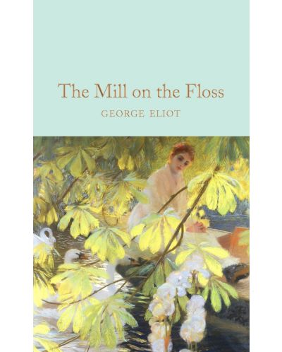Macmillan Collector's Library: The Mill on the Floss - 1