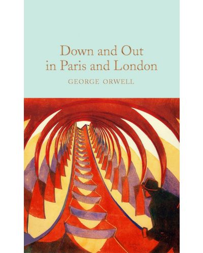Macmillan Collector's Library: Down and Out in Paris and London - 1