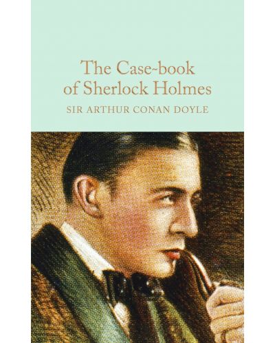 Macmillan Collector's Library: The Case-Book of Sherlock Holmes - 1