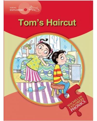 Macmillan English Explorers: Tom's Haircut (ниво Explorers 1) - 1