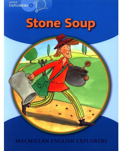 Macmillan Explorers Phonics: Stone Soup (ниво Little Explorer's B) - 1