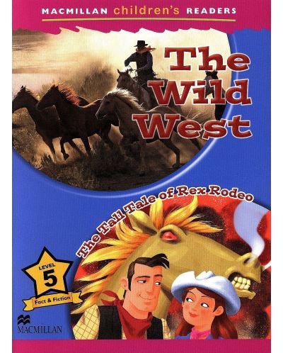Macmillan Children's Readers: Wild West (ниво level 5) - 1