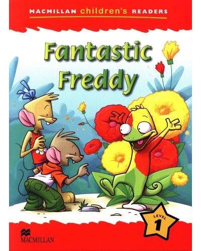 Macmillan Children's Readers: Fantastic Freddy (ниво level 1) - 1