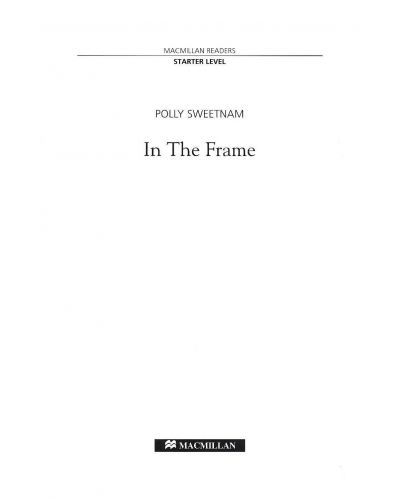 Macmillan Readers: In the Frame + CD  (ниво Starter) - 3