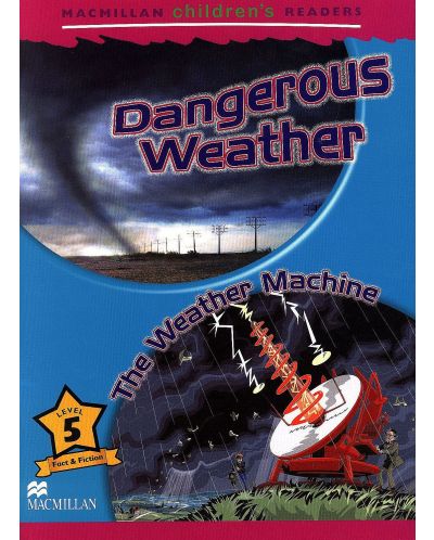 Macmillan Children's Readers: Dangerous Weather (ниво level 5) - 1