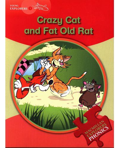 Macmillan Explorers Phonics: Crazy Cat and the Fat Old Rat (ниво Young Explorer's 1) - 1