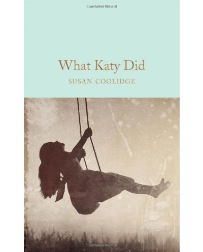 Macmillan Collector's Library: What Katy Did - 1