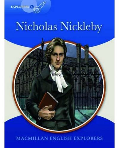 Macmillan English Explorers: Nicholas Nickleby (ниво Explorers 6) - 1