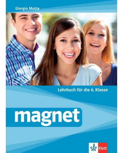 Magnet fur die 6.klasse: Lehrbuch / Немски език за 6. клас. Учебна програма 2018/2019 (Клет) - 1