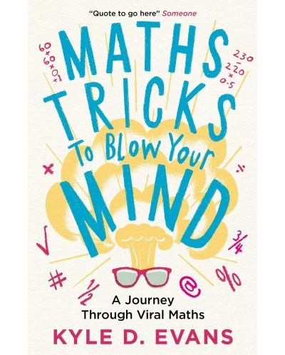 Maths Tricks to Blow Your Mind: A Journey Through Viral Maths - 1