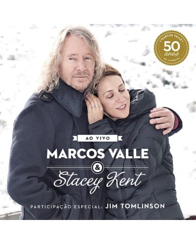 Marcos Valle &amp; Stacey Kent feat. Jim Tomlison: Ao Vivo Comemorando os 50 Anos de Marcos Valle (CD)