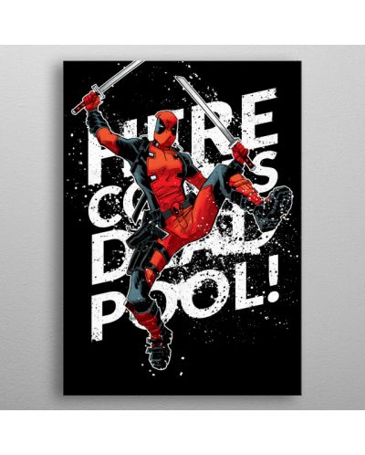 Метален постер Displate - Deadpool: Here he comes - 3