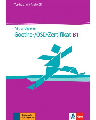 Mit Erfolg zum Goethe-/OSD-Zertifikat B1 Testsbuch + CD / Немски език - ниво В1: Сборник с тестове + CD - 1