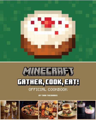 Minecraft: Gather, Cook, Eat! An Official Cookbook - 1
