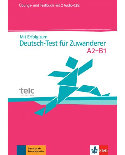 Mit Erfolg zum Deutsch-Test fur Zuwanderer + CD / Немски език - ниво А2-В1: Сборник с упражнения и тестове + 2 CD - 1
