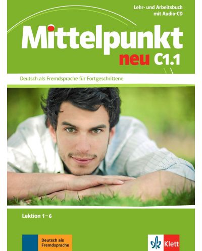 Mittelpunkt Neu: Учебна система по немски език - ниво C1.1 (Учебник и тетрадка + аудио CD) - 1