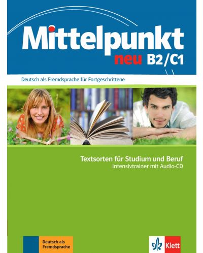 Mittelpunkt neu B2/C1 Intensivtrainer - Textsorten für Studium und Beruf + Audio-CD