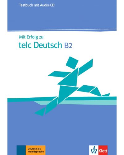 Mit Erfolg zu telc Deutsch B2 Testbuch + Audio-CD / Немски език - ниво В2: Сборник с тестове + Audio-CD