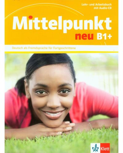 Mittelpunkt Neu: Учебна система по немски език - ниво В1+ (Учебник и тетрадка + аудио CD) - 1