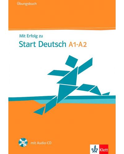 Mit Erfolg zu Start Deutsch: Упражнения по немски език - нива А1 и А2 + CD - 1