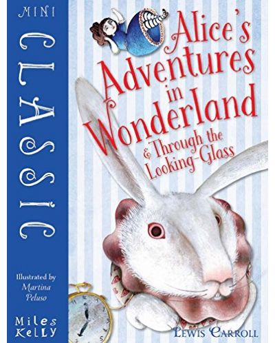 Mini Classic: Alice’s Adventures in Wonderland and Through the Looking Glass (Miles Kelly)