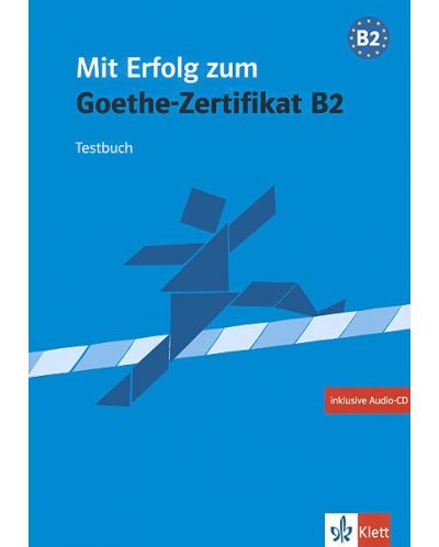 Mit Erfolg zum Goethe-Zertifikat: Тестове по немски - ниво B2 + CD - 1