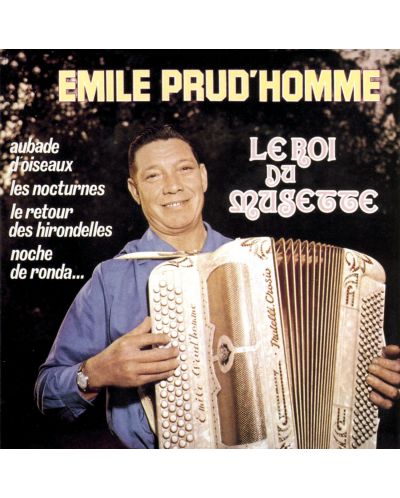 Émile Prud'homme - Le Roi Du Musette (CD) - 1