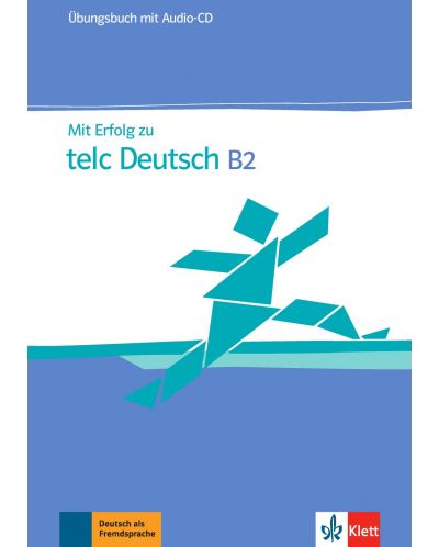 Mit Erfolg zu telc Deutsch B2 Ubungsbuch + Audio-CD / Немски език - ниво В2: Сборник с упражнения + CD - 1