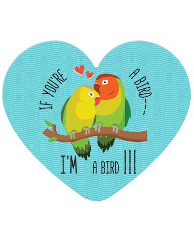 Табелка-картичка - If you're a bird - I'm a bird (с форма на сърце) - 1