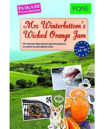 Mrs Winerbottom's Wicked Orange Jam (разкази в илюстрации, A2-B1) - 1