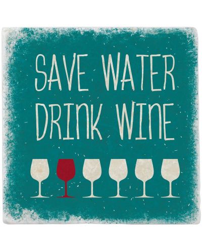 Мраморна подложка за чаша Gespaensterwald - Save water Drink wine - 1