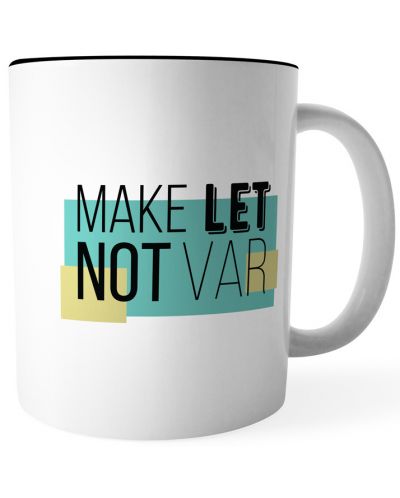 Чаша Programmer Humor: Programming - Make Let Not Var - 1