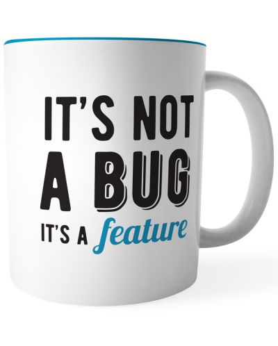 Чаша Programmer Humor: Programming - It's Not A Bug It's A Feature - 1