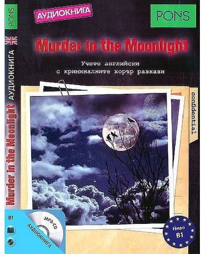 Murder in the Moonlight - ниво B1 (Аудиокнига MP3-CD) - 1