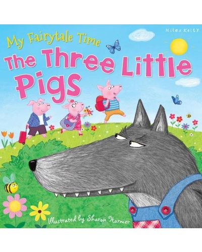 My Fairytale Time: The Three Little Pigs (Miles Kelly) - 1