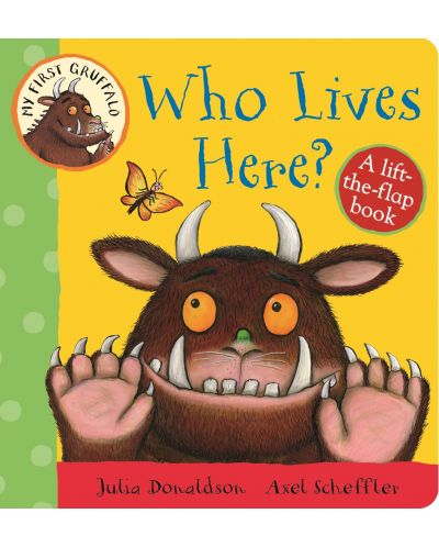 My First Gruffalo: Who Lives Here?