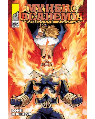 My Hero Academia, Vol. 21: Why He Gets Back Up