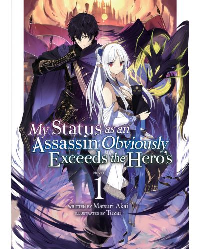 My Status as an Assassin Obviously Exceeds the Hero's, Vol. 1 (Light Novel) - 1