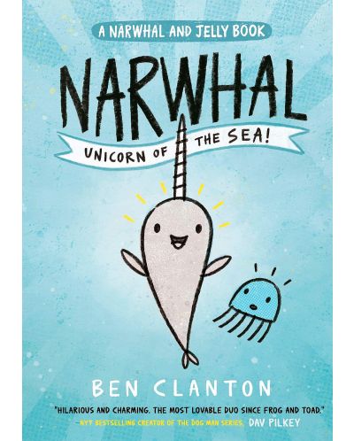 Narwhal: The Unicorn of the Sea (Narwhal and Jelly 1) - 1