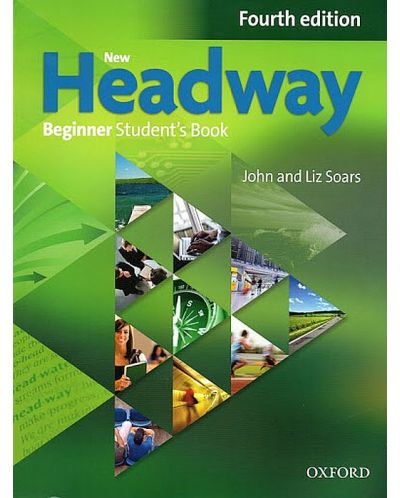 New Headway 4E Beginner Student's Book / Английски език - ниво Beginner: Учебник - 1