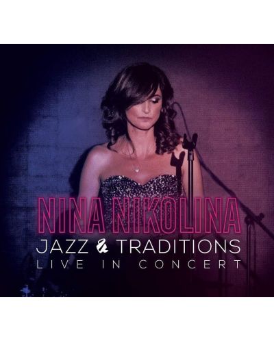 Нина Николина - LIVE: JAZZ &amp; TRADITIONS (CD)