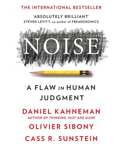 Noise: A Flaw in Human Judgment - 1