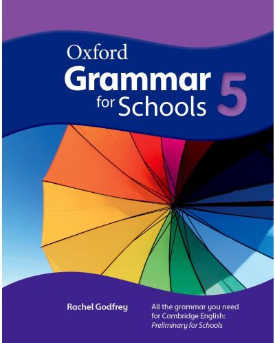 Oxford Grammar for schools 5 Student's book  -  Учебник английски /Граматика/ - 1