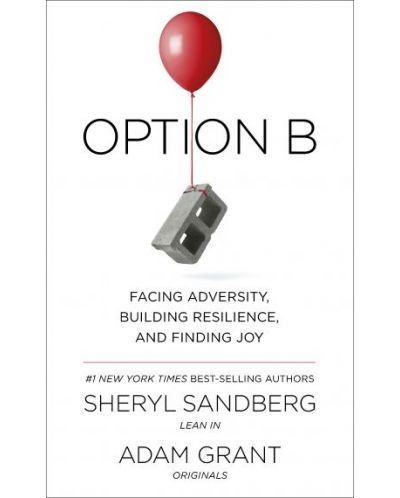 Option B Facing Adversity, Building Resilience and Finding Joy