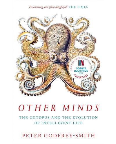 Other Minds: The Octopus and the Evolution of Intelligent Life