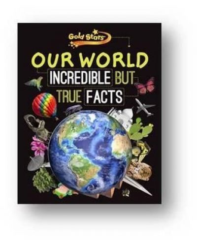 Our World - Incredible but True Facts - 1