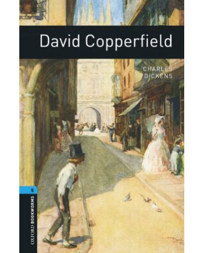 Oxford Bookworms Library Level 5: David Copperfield - 1