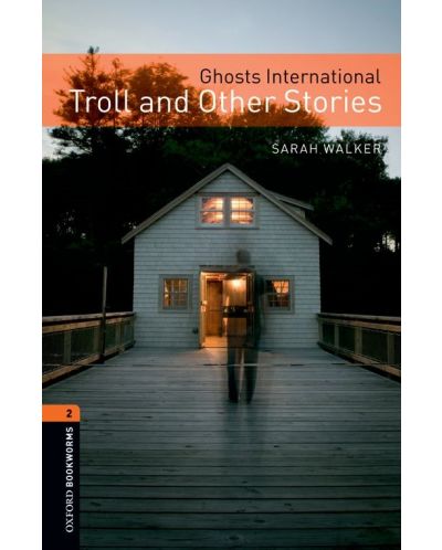 Oxford Bookworms Library Level 2: Ghosts International: Troll and Other Stories - 1